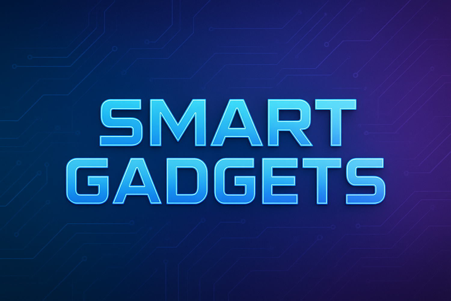 Smart Gadgets